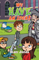 Book cover of: We Have an Idea!