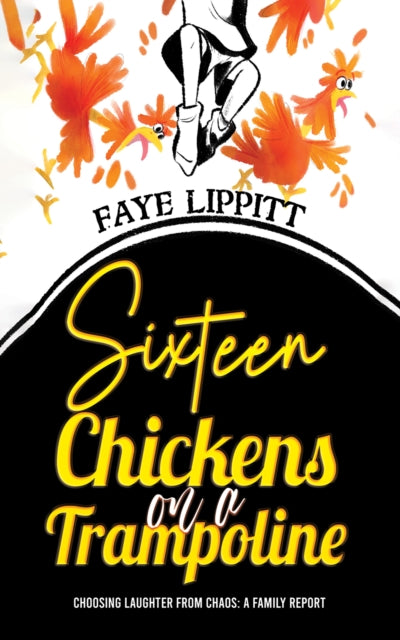 Book cover of: Sixteen Chickens on a Trampoline