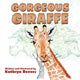 Book cover of: Gorgeous Giraffe. By: Kathryn Reeves
