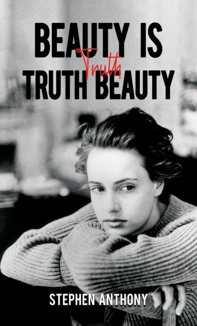 Book cover of: Beauty Is Truth, Truth Beauty. By: Stephen Anthony