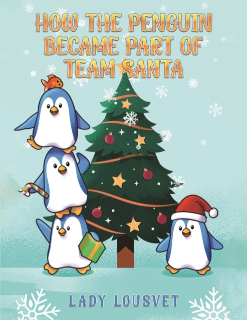 Book cover of: How the Penguin Became Part of Team Santa