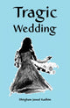 Book cover of: Tragic Wedding. By: Dhirgham Jawad Kadhim