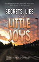 Book cover of: Secrets, Lies and Little Joys