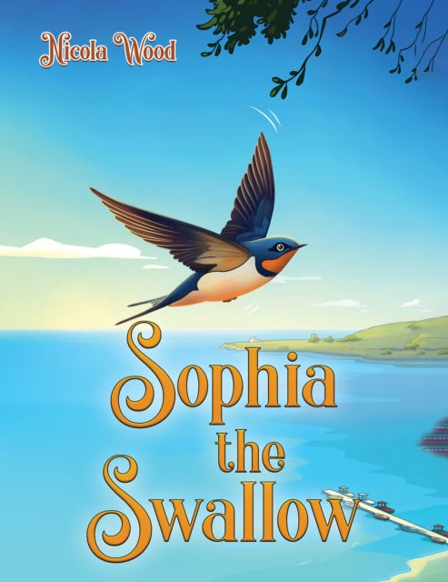 Book cover of: Sophia the Swallow. By: Nicola Wood