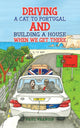 Book cover of: Driving a Cat to Portugal and Building a House When We Get There. By: Francis, Paul