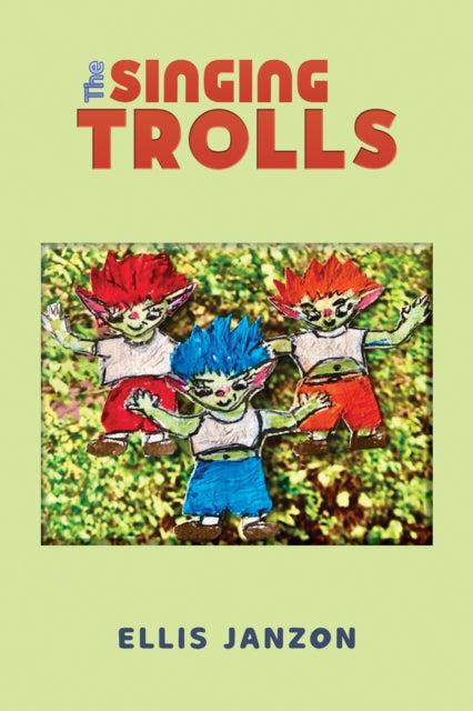 Book cover of: Singing Trolls. By: Ellis Janzon