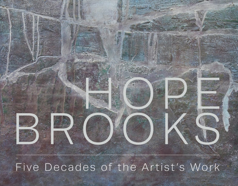 Hope Brooks: Five Decades of the Artist’s Work