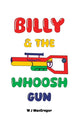 Book cover of: Billy & The Whoosh Gun