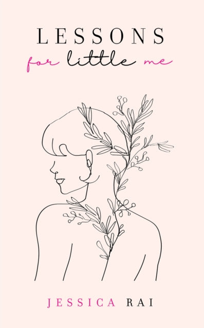 Book cover of: Lessons for Little Me. By: Jessica Rai
