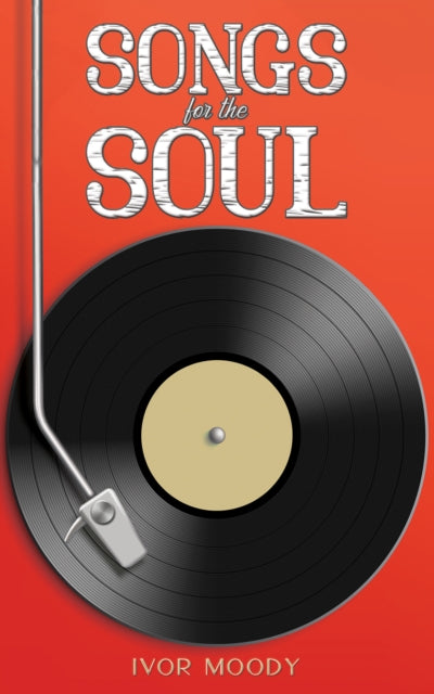 Book cover of: Songs for the Soul. By: Ivor Moody