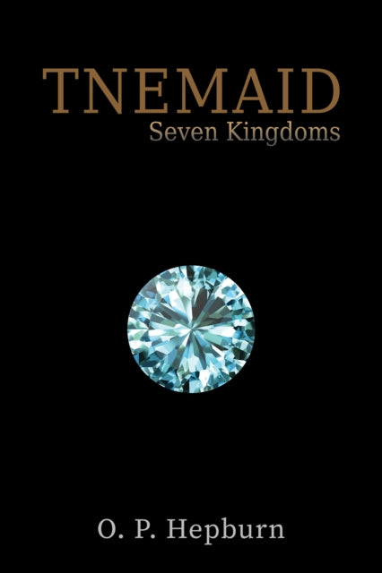 Book cover of: Tnemaid – Seven Kingdoms. By: O. P. Hepburn