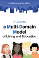 Book cover of: Guide to a Multi-Domain Model of Living and Education. By: David Carter