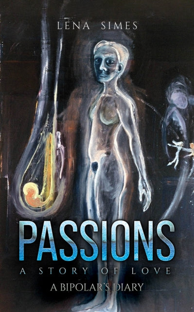 Book cover of: Passions – A Story of Love