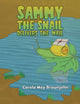 Book cover of: Sammy the Snail Delivers the Mail. By: Carole May Brownjohn