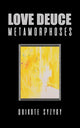 Book cover of: Love Deuce Metamorphoses. By: Quixote Syzygy