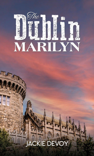 Book cover of: Dublin Marilyn. By: Jackie Devoy