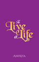 Book cover of: To Live a Life