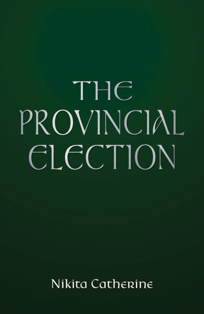 Book cover of: Provincial Election. By: Nikita Catherine