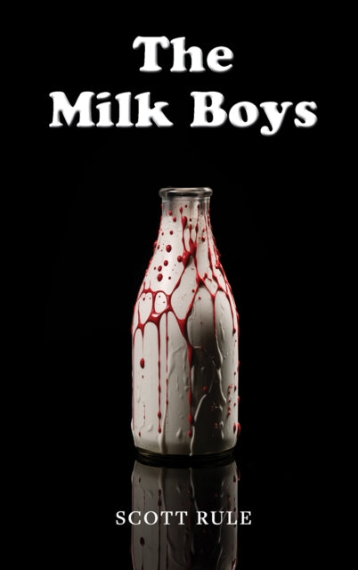 Book cover of: Milk Boys. By: Scott Rule