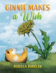 Book cover of: Ginnie Makes a Wish. By: Rebecca Barclay