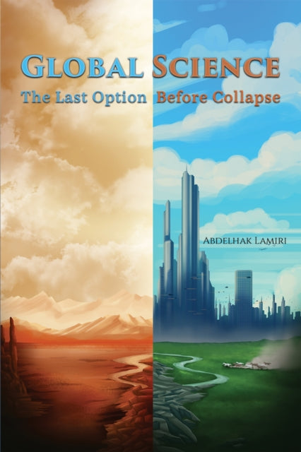 Book cover of: Global Science: The Last Option Before Collapse