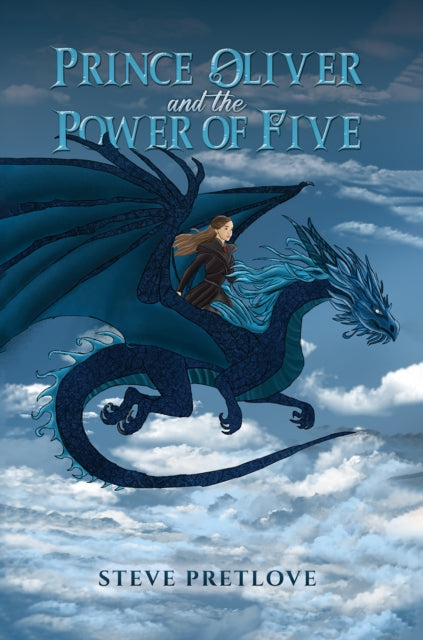 Book cover of: Prince Oliver and the Power of Five. By: Steve Pretlove