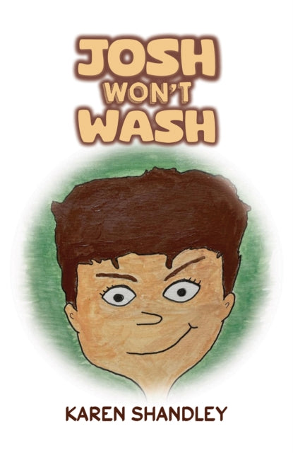 Book cover of: Josh Won’t Wash. By: Karen Shandley