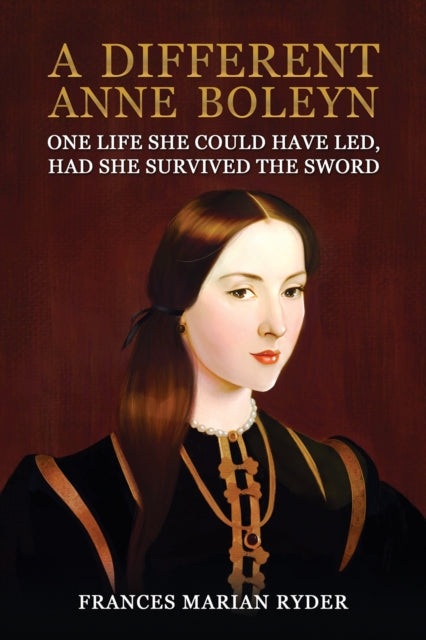 Book cover of: Different Anne Boleyn. By: Frances Marian Ryder