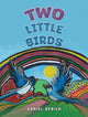 Book cover of: Two Little Birds. By: Daniel Gerich
