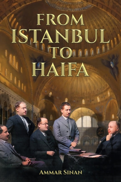 From Istanbul to Haifa 9781035858804 Ammar Sinan