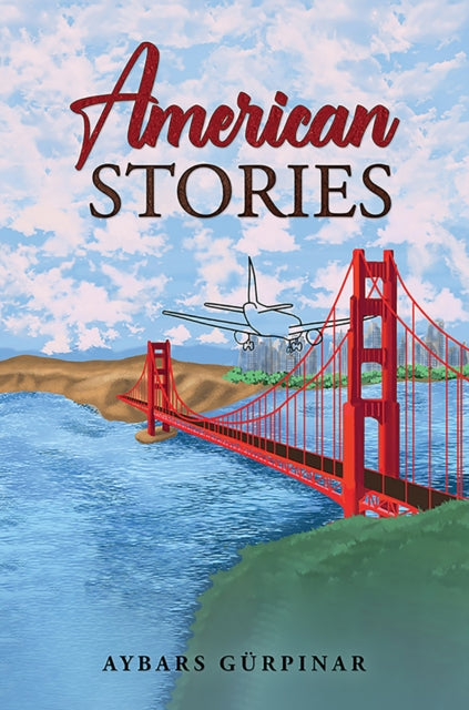 Book cover of: American Stories. By: Aybars Gürpinar