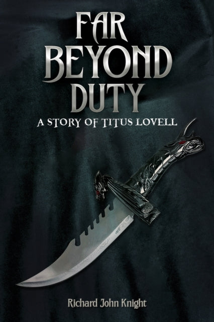 Book cover of: Far Beyond Duty. By: Richard John Knight