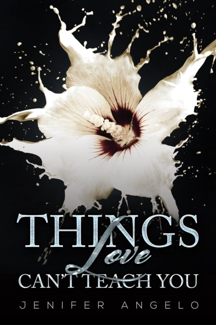 Book cover of: Things Love Can't Teach You. By: Jenifer Angelo