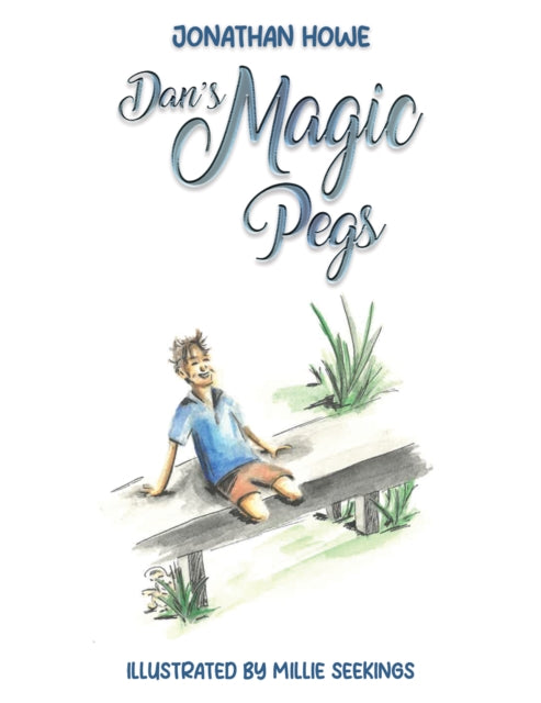 Book cover of: Dan's Magic Pegs. By: Jonathan Howe