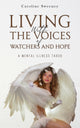 Book cover of: Living with the Voices of Watchers and Hope. By: Caroline Sweeney