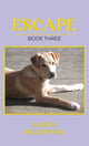 Book cover of: Escape. By: Alison Bellringer
