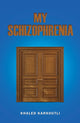 Book cover of: My Schizophrenia