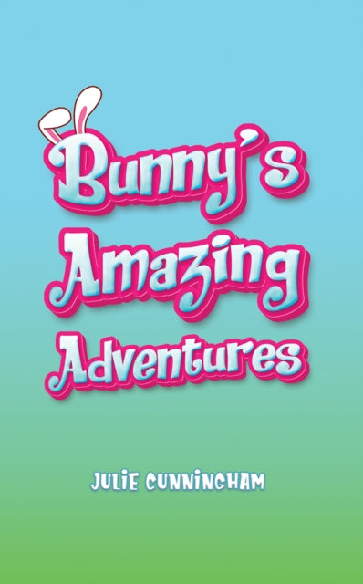 Book cover of: Bunny’s Amazing Adventures