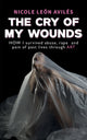 Book cover of: Cry of My Wounds