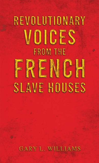 Book cover of: Revolutionary Voices from the French Slave Houses