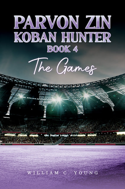 Book cover of: Parvon Zin Koban Hunter Book 4: The Games