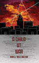 Book cover of: Child at War