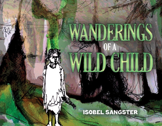 Book cover of: Wanderings of a Wild Child