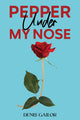 Book cover of: Pepper Under My Nose