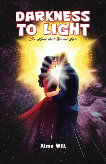 Book cover of: Darkness to Light: The Love that Saved Her