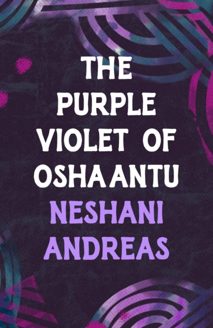 Book cover of: Purple Violet of Oshaantu. By: Neshani Andreas