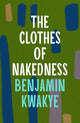 Book cover of: Clothes of Nakedness. By: Benjamin Kwakye