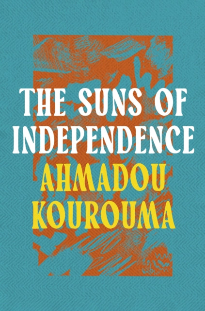 Book cover of: Suns of Independence. By: Ahmadou Kourouma