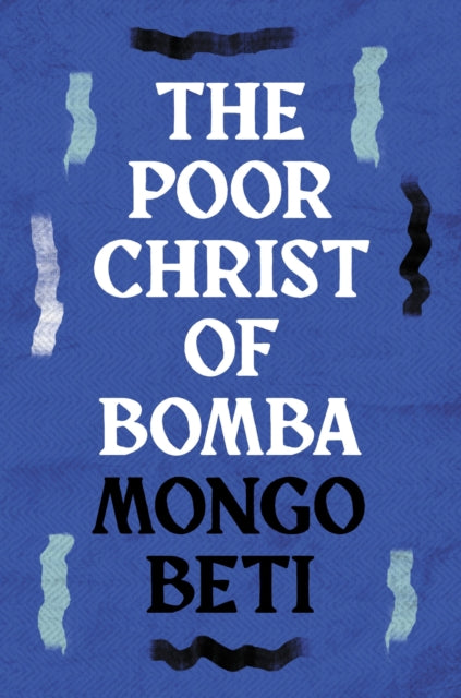 Book cover of: Poor Christ of Bomba. By: Mongo Beti