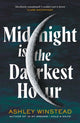 Book cover of: Midnight is the Darkest Hour. By: Ashley Winstead